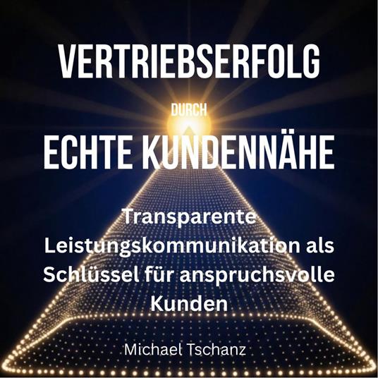 Vertriebserfolg durch echte Kundennähe