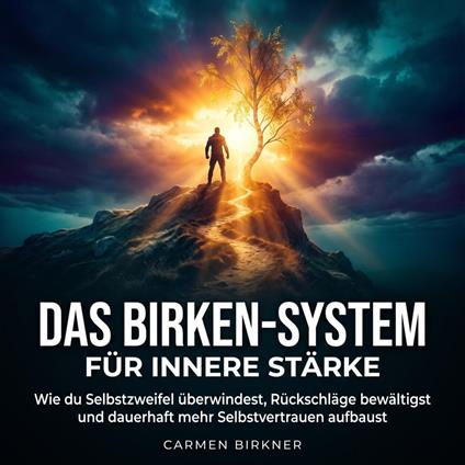 Das Birken-System für innere Stärke