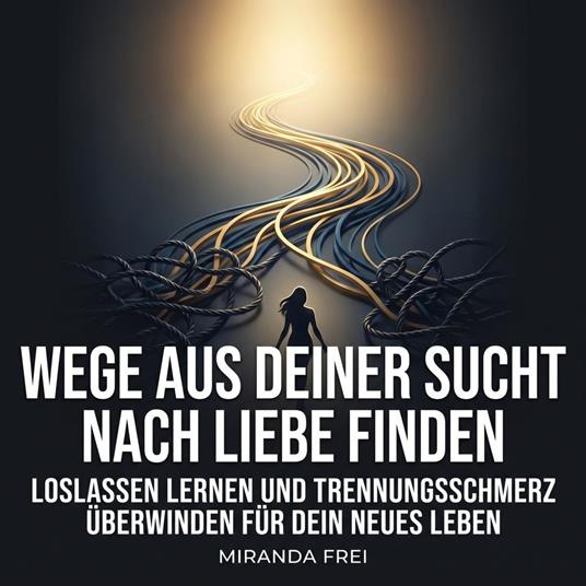 Wege aus deiner Sucht nach Liebe finden