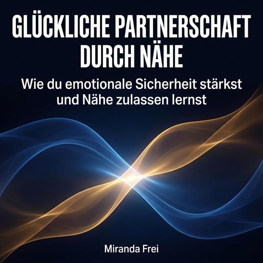 Glückliche Partnerschaft durch Nähe