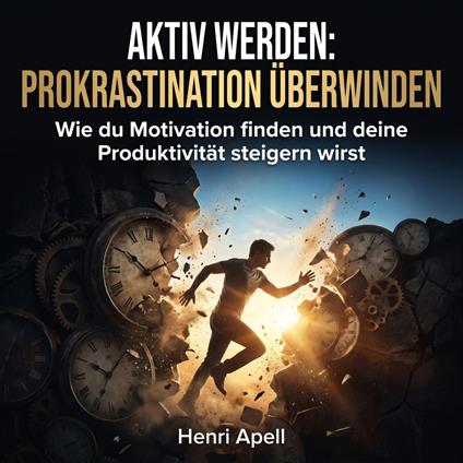 Aktiv werden: Prokrastination überwinden