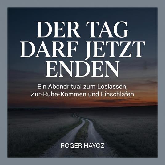 Der Tag darf jetzt enden