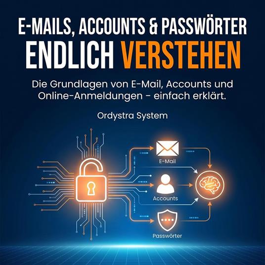 E-Mails, Accounts & Passwörter endlich verstehen