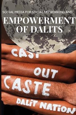 Social Media for Social Networking and Empowerment of Dalits - Devanoor Gowtham - cover
