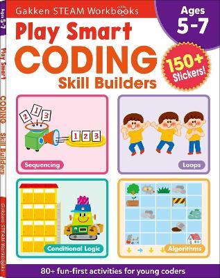 Play Smart Coding Skill Builders: For Ages 5-7 (Gakken STEAM Workbooks) - Gakken early childhood experts - cover