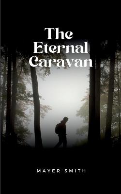 The Eternal Caravan - Mayer Smith - cover
