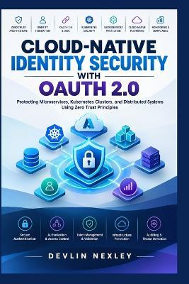 Cloud-Native Identity Security with OAuth 2.0 - Devlin Nexley - cover