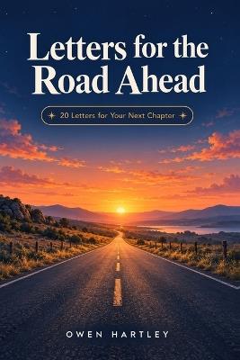 Letters for the Road Ahead - Owen Hartley - cover