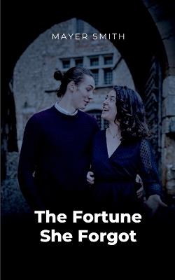 The Fortune She Forgot - Mayer Smith - cover