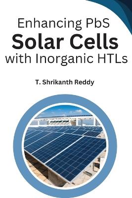 Enhancing PbS Solar Cells with Inorganic HTLs - Shrikanth T Reddy - cover