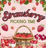 It's Strawberry Picking Time