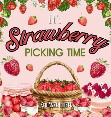 It's Strawberry Picking Time - Kerianne Jelinek - cover
