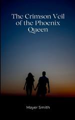 The Crimson Veil of the Phoenix Queen