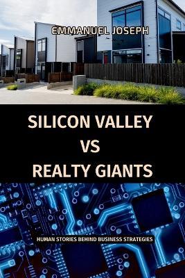 Silicon Valley vs. Realty Giants: Human Stories Behind Business Strategies - Emmanuel Joseph - cover