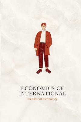 Economics of International transfer of technology - Sunil Parvathi - cover