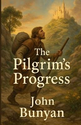 The Pilgrim's Progress(Illustrated) - John Bunyan - cover