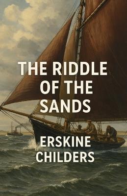 The Riddle Of The Sands (Illustrated) - Erskine Childers - cover