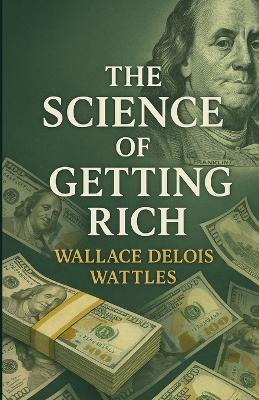 The Science Of Getting Rich (Illustrated) - Wallace Delois Wattles - cover