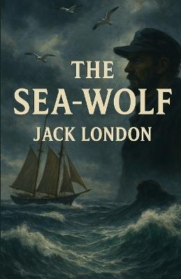 The Sea Wolf (Illustrated) - Jack London - cover
