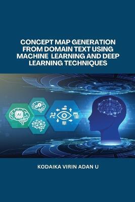 Concept Map Generation from Domain Text Using Machine Learning and Deep Learning Techniques - Kodaika Virin Adan U - cover