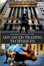 Flexible Computing for Advanced Trading Techniques