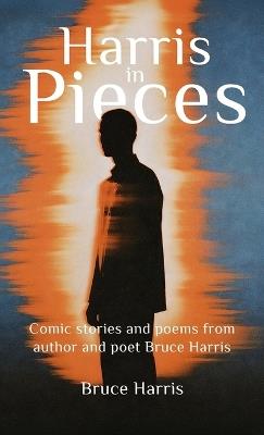 Harris in Pieces - Bruce Harris - cover