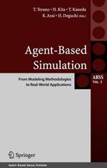Agent-Based Simulation: From Modeling Methodologies to Real-World Applications: Post Proceedings of the Third International Workshop on Agent-Based Approaches in Economic and Social Complex Systems 2004