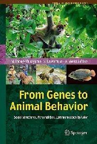 From Genes to Animal Behavior: Social Structures, Personalities, Communication by Color - cover