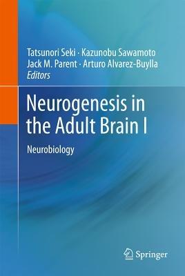 Neurogenesis in the Adult Brain I: Neurobiology - cover