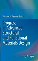Progress in Advanced Structural and Functional Materials Design