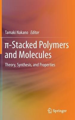 p-Stacked Polymers and Molecules: Theory, Synthesis, and Properties - cover