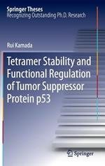 Tetramer Stability and Functional Regulation of Tumor Suppressor Protein p53