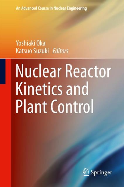 Nuclear Reactor Kinetics and Plant Control