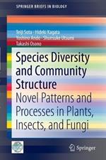 Species Diversity and Community Structure: Novel Patterns and Processes in Plants, Insects, and Fungi