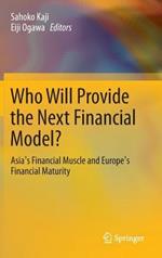 Who Will Provide the Next Financial Model?: Asia's Financial Muscle and Europe's Financial Maturity