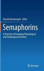 Semaphorins: A Diversity of Emerging Physiological and Pathological Activities