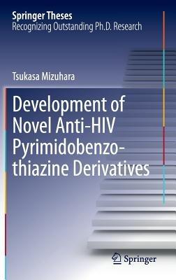 Development of Novel Anti-HIV Pyrimidobenzothiazine Derivatives - Tsukasa Mizuhara - cover
