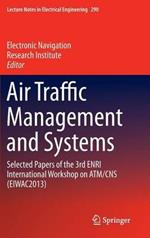 Air Traffic Management and Systems: Selected Papers of the 3rd ENRI International Workshop on ATM/CNS (EIWAC2013)