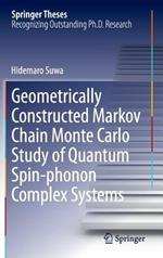 Geometrically Constructed Markov Chain Monte Carlo Study of Quantum Spin-phonon Complex Systems