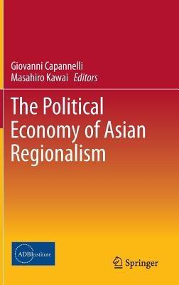 The Political Economy of Asian Regionalism - cover