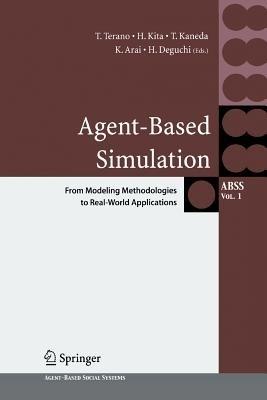Agent-Based Simulation: From Modeling Methodologies to Real-World Applications: Post Proceedings of the Third International Workshop on Agent-Based Approaches in Economic and Social Complex Systems 2004 - cover