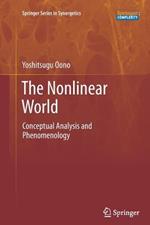 The Nonlinear World: Conceptual Analysis and Phenomenology