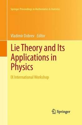 Lie Theory and Its Applications in Physics: IX International Workshop - cover