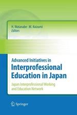 Advanced Initiatives in Interprofessional Education in Japan: Japan Interprofessional Working and Education Network (JIPWEN)