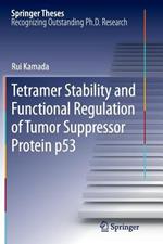 Tetramer Stability and Functional Regulation of Tumor Suppressor Protein p53