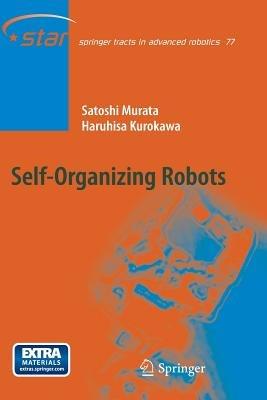 Self-Organizing Robots - Satoshi Murata,Haruhisa Kurokawa - cover