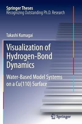 Visualization of Hydrogen-Bond Dynamics: Water-Based Model Systems on a Cu(110) Surface - Takashi Kumagai - cover