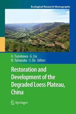 Restoration and Development of the Degraded Loess Plateau, China - cover