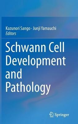 Schwann Cell Development and Pathology - cover