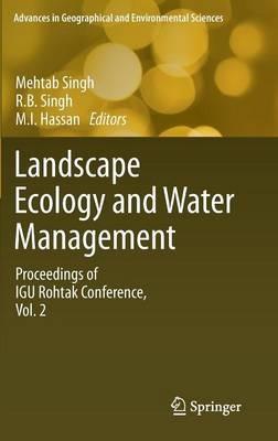 Landscape Ecology and Water Management: Proceedings of IGU Rohtak Conference, Vol. 2 - cover